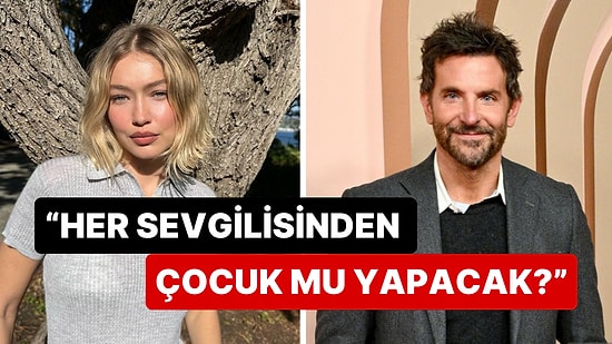 Bradley Cooper ve Gigi Hadid Hakkında Çıkan Çocuk İddiaları "Sizce de Biraz Hızlı Gitmiyor musunuz?" Dedirtti