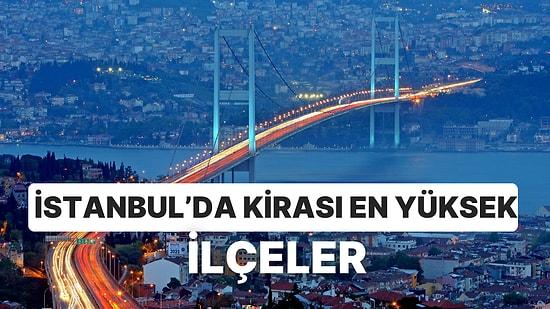 Kira Zam Sınırlamasının Kaldırılması İstanbul'da Çözüm Olmaz mı? İşte İstanbul'da Kirası En Yüksek İlçeler