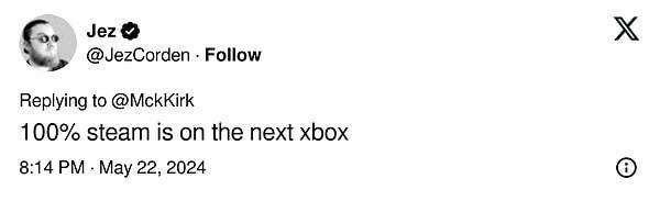 Xbox cehesinden yaptığı isabetli sızıntılarla tanıdığımız Jez Cortez gelecek nesil Xbox konsollarında Steam uygulaması görebileceğimizi işaret etti.