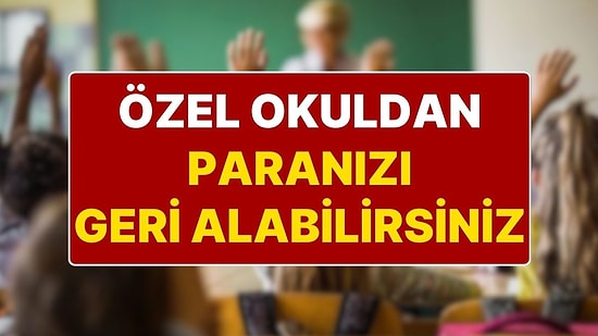 Özel Okul Velileri Dikkat! Tüketici Hakem Heyeti’nin Verdiği Karar Emsal Olacak