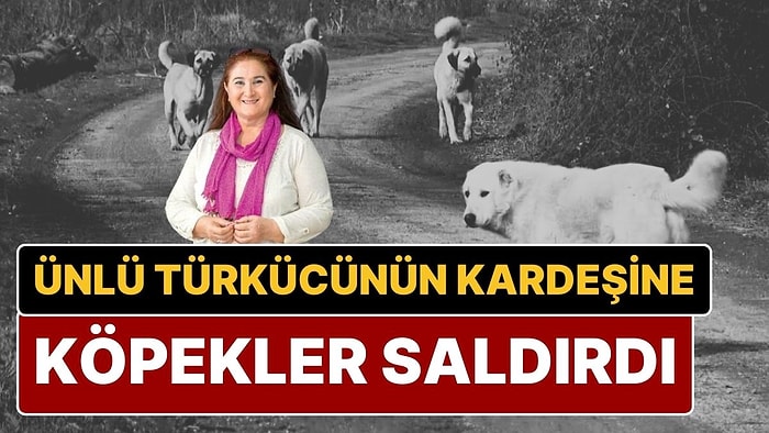 Türkücü Sabahat Akkiraz’ın Kardeşi Köpek Saldırısına Uğradı