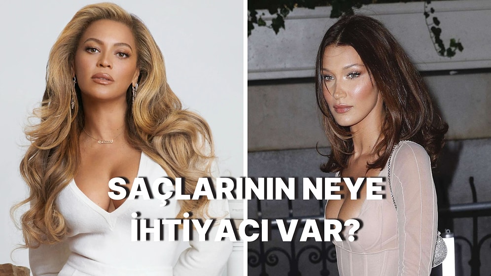 Saçlarının Neye İhtiyacı Var?