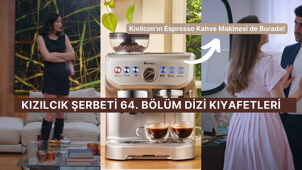 "Espresso İçmek Günah mı?" Kızılcık Şerbeti 64. Bölüm Dizi Kıyafetleri ve Benzer Öneriler