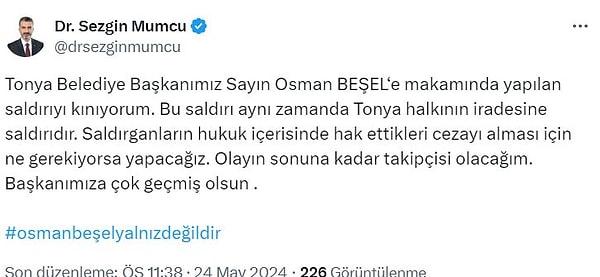 AK Parti Trabzon İl Başkanı Sezgin Mumcu, olaya tepki göstererek “Tonya Belediye Başkanımız Sayın Osman Beşel'e makamında yapılan saldırıyı kınıyorum. Bu saldırı aynı zamanda Tonya halkının iradesine saldırıdır. Saldırganların hukuk içerisinde hak ettikleri cezayı alması için ne gerekiyorsa yapacağız. Olayın sonuna kadar takipçisi olacağım. Başkanımıza çok geçmiş olsun" ifadelerini kullandı.