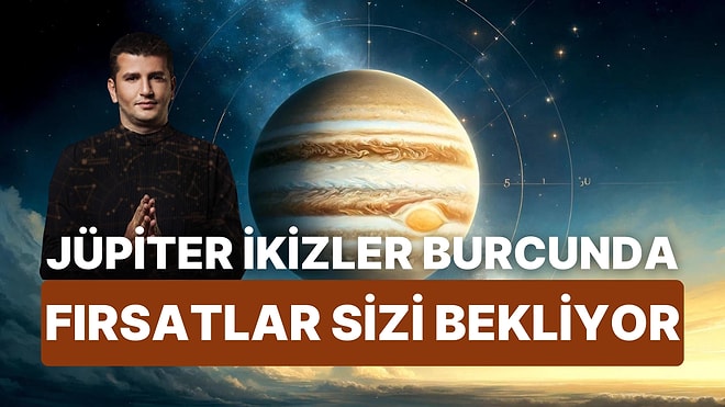 Fırsatların Kaynağı Jüpiter İkizler Burcunda! Bireysel ve Toplumsal İlerlemeye Hazır Olun!