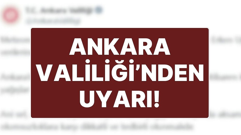 Ankara Valiliği’nden Kuvvetli Yağış Uyarısı