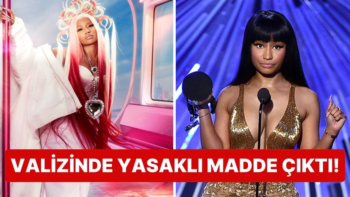 Nicki Minaj Hollanda Havaalanında Uyuşturucu Taşıma Şüphesiyle Gözaltına Alındı