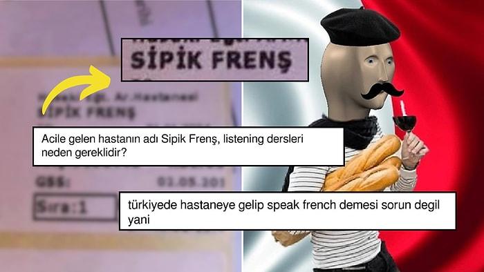 Sipik Frenş: Acile Gelen Fransızın Adı Tarihin Tozlu Sayfalarından Çıkıp Tartışma Yarattı