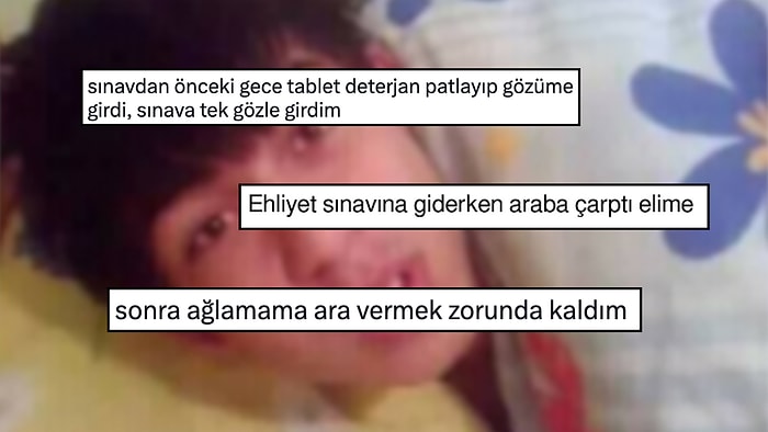 Sınav Günü Başlarına Gelen En Kötü Olayları Anlatıp "Allah Korusun" Dedirten Kişiler