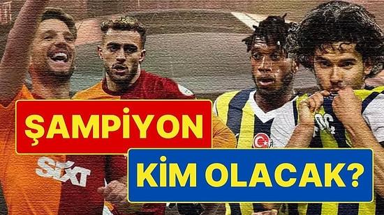 Sence Bugün Süper Lig'de Hangi Takım Şampiyon Olacak? Galatasaray mı Fenerbahçe mi?