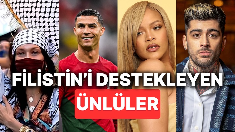 İsrail'in Yaşattığı Zulme Sessiz Kalmayan ve Gururla Filistin'i Destekleyen Ünlüler