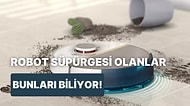 Sadece Robot Süpürge Sahiplerinin Bildiği 10 Şey