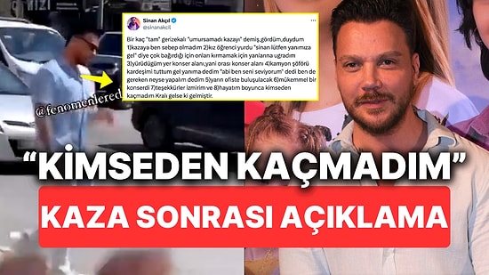 Trafik Kazasına Sebep Olup Kaçtığı Söylenen Sinan Akçıl'dan İlk Açıklama Geldi