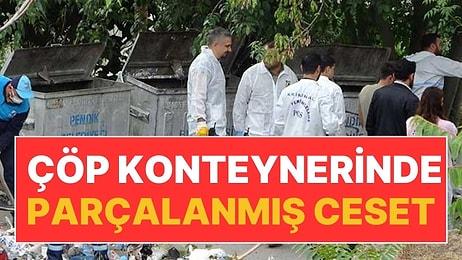 İstanbul'da Tüyler Ürperten Olay: 4 Farklı Çöp Konteynerinde Kafa Derisi Yüzülmüş Erkek Cesedi!