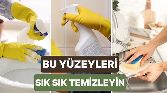 Her Gün Temizlemelisin! Hijyeni Çok Çok Önemli Olan 10 Yüzey