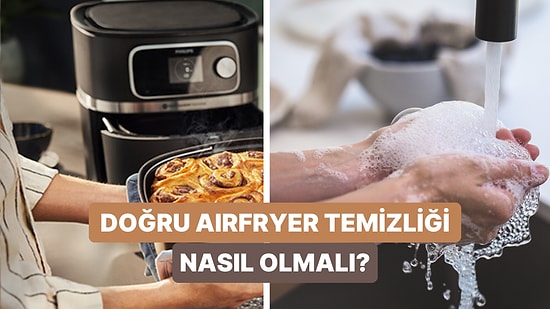 Mutfaktaki En Önemli Yardımcınızın Ömrünü Uzatın: Airfryer Nasıl Doğru Bir Şekilde Temizlenir Anlatıyoruz!