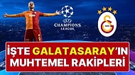 Süper Lig Şampiyonu Galatasaray'ın Şampiyonlar Ligi'ndeki Muhtemel Rakipleri Belli Oluyor