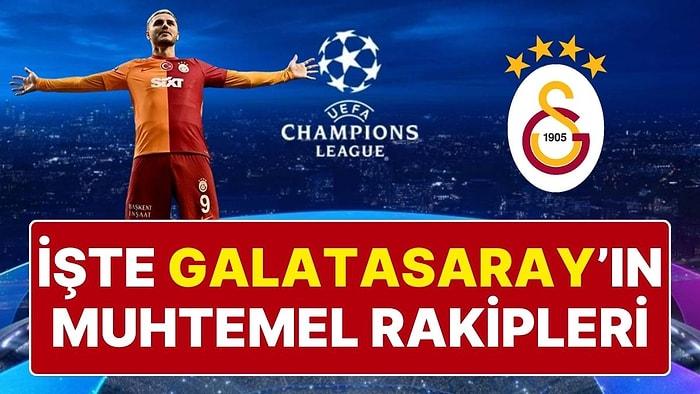 Süper Lig Şampiyonu Galatasaray'ın Şampiyonlar Ligi'ndeki Muhtemel Rakipleri Belli Oluyor