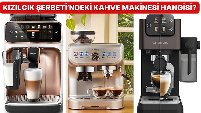 Kızılcık Şerbeti’ne Tartışma Konusu Olan En Çok Tercih Edilen Espresso Makineleri