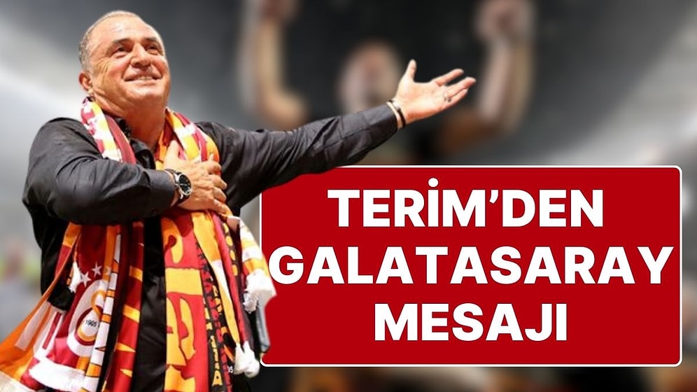 Fatih Terim’den Galatasaray Mesajı: “Hepinizin Alnından Öpüyorum”