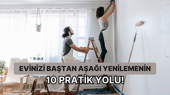 Yaz Temizliği Yapıyoruz: Evini Baştan Aşağıya Yenilemenin 10 Pratik Yolu