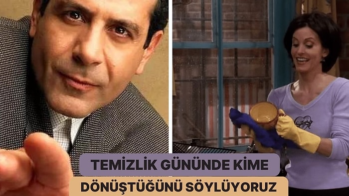 Temizlik Gününde Sen Kime Dönüşüyorsun?