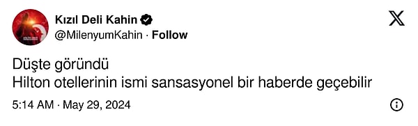 @MilenyumKahin isimli bir X (Twitter) kullanıcısı ise, 'Hilton otellerinin ismi sansasyonel bir haberde geçebilir' diyerek ilginç bir tahminde bulundu.