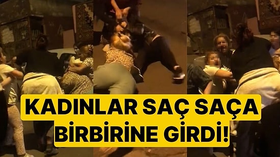 Sokak Ortasında 'Aldatma' Kavgası: Kadınlar Saç Saça Birbirine Girdi