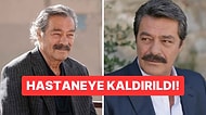 Usta Oyuncudan Korkutan Haber: Kadir İnanır Yeniden Hastaneye Kaldırıldı!