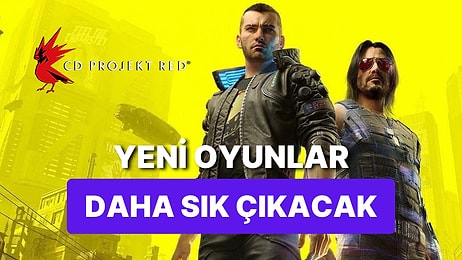 CD Projekt Red, Daha Sık Oyun Çıkartmak İstiyor: Cyberpunk 2077'nin Geliştirme Aşaması da Bitmiş Durumda