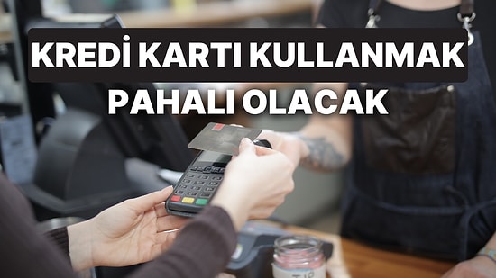 Kredi Kartı Kullanmak Pahalı Olacak: Bankaların Hazırlığı Fiyatlarda Yükselişe Neden Olur mu?