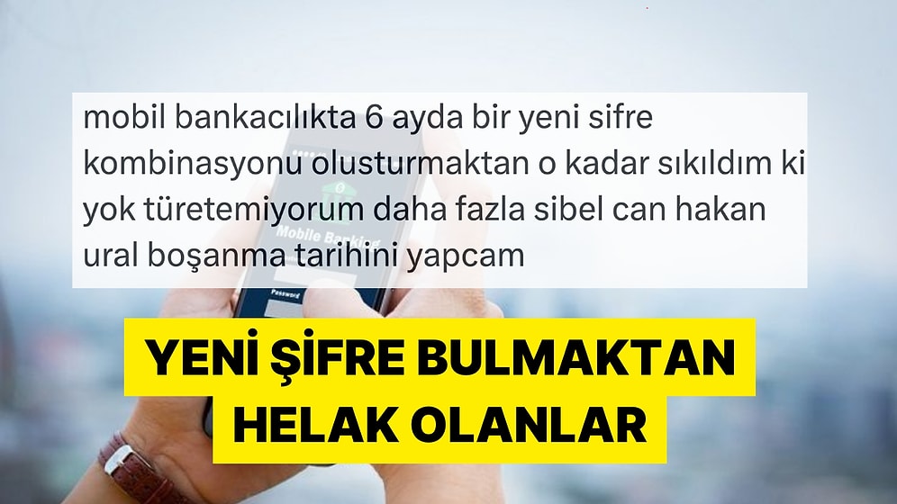 Bankacılık Uygulamalarının Son Üç Şifreyi Beğenmemesine İki Çift Lafı Olan İnsanlar