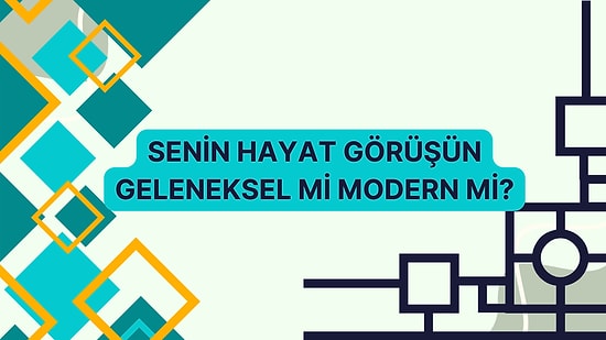 Geleneksel mi, Modern mi? Hayat Görüşünüze Hangi Yaklaşım Daha Uygun?