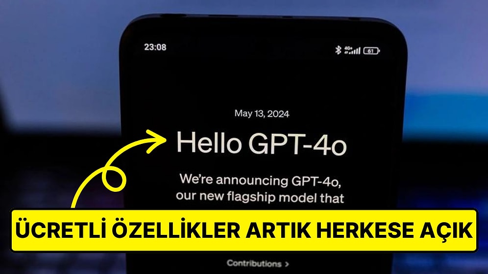 OpenAI, İçinde Pek Çok Ücretli Özellik Barından Yeni GPT-4o'yu Herkesin Kullanımına Açtı!