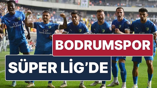 Trendyol 1. Lig’den Trendyol Süper Lig’e Yükselen Son Takım Bodrumspor Oldu
