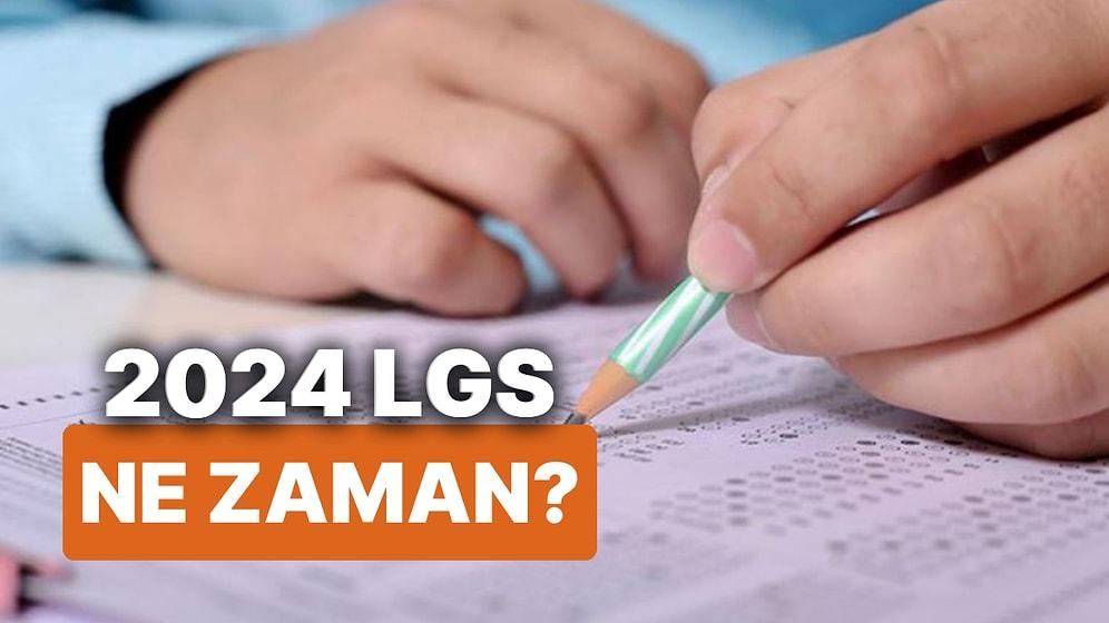LGS Sınavı Ne Zaman, Saat Kaçta? 2024 LGS Sınav Sonuçları Ne Zaman Açıklanacak?