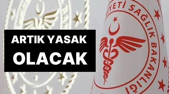 Ünlü İsimlere Kötü Haber! Sağlık Bakanlığı Harekete Geçti: Artık Yasak Olacak