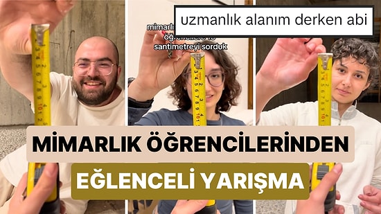 ODTÜ Mimarlık Fakültesi Öğrencileri Mezuraya Bakmadan 15 cm'i Bulmaya Çalıştıkları Bir Yarışma Yaptı