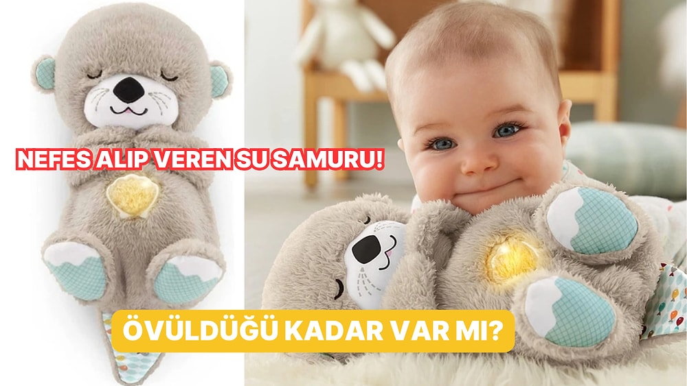 Fisher-Price Uyku ve Oyun Arkadaşı Su Samuru Ne İşe Yarar? Yorumlarıyla Birlikte İnceledik