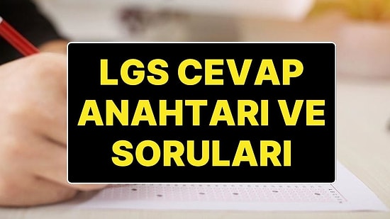 LGS Cevap Anahtarı Yayımlandı: MEB, LGS Soru ve Cevaplarını Açıkladı