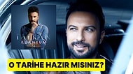 Hadi Gözümüz Aydın! Tarkan Yeni Çıkacak Albümünün Adını ve Tarihini Böyle Müjdeledi