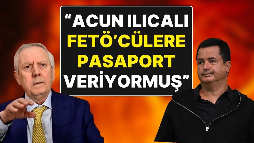 Aziz Yıldırım’dan Acun Ilıcalı İçin FETÖ ve Adnan Oktar İddiası: “FETÖ’cülere Dominik'te Pasaport Veriyormuş”