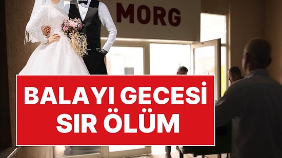 Balayında Sır Ölüm: 21 Yaşındaki Gelin Fenalaştı, Damat Korkuyla 112'yi Aradı!