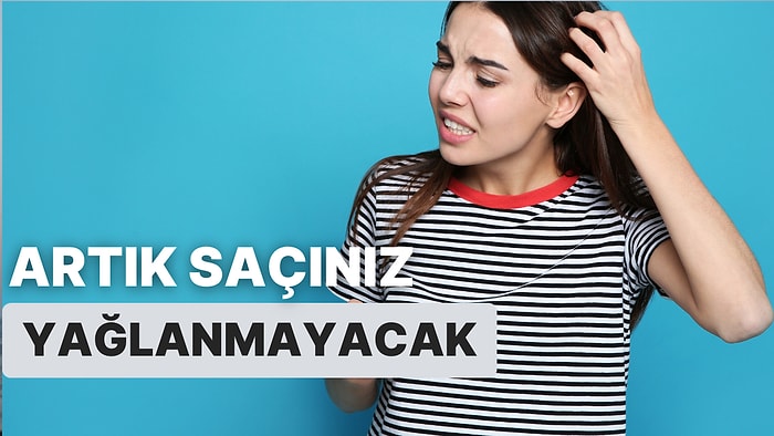 "Saçlarım 1 Günde Yağlanıyor" Diyorsanız İşinize Yarayabilecek 10 Çözüm