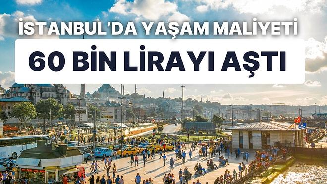 İstanbul, İstanbul Olalı Görmedi Böyle Pahalılık: İstanbul'da Yaşam Maliyeti 60 Bin Lirayı Aştı