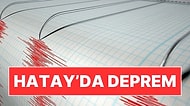 Hatay'da 4.1 Büyüklüğünde Deprem: Çevre İllerden de Hissedildi