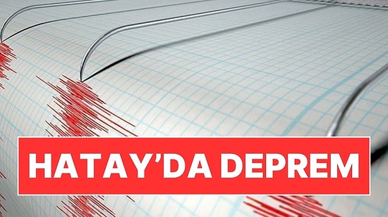 Hatay'da 4.1 Büyüklüğünde Deprem: Çevre İllerden de Hissedildi