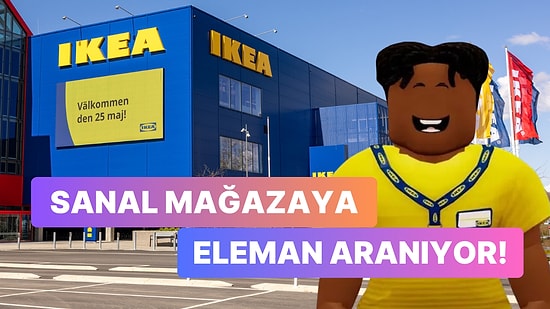 IKEA Roblox Mağazası İçin Dolgun Maaşa Çalışan Arıyor: Saatlik Ücret 550 TL