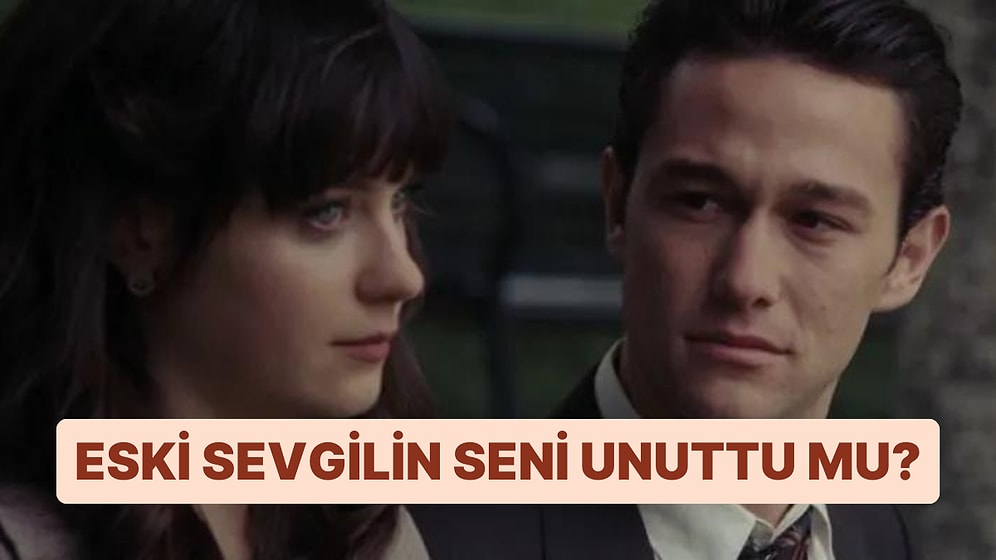 Eski Sevgilin Seni Unuttu mu?