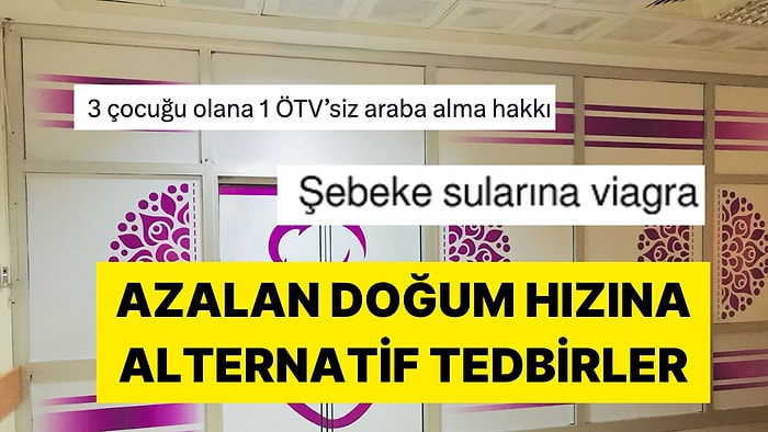 Doğum Artış Hızının Düşmesine Karşı Alınacak Alternatif Tedbir Yöntemleri